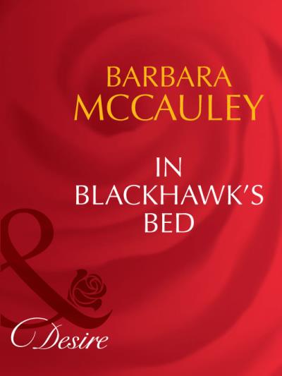 Книга In Blackhawk's Bed (Barbara  McCauley)