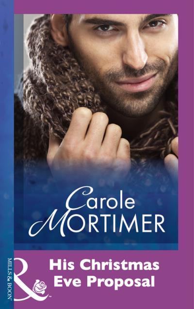 Книга His Christmas Eve Proposal (Carole  Mortimer)