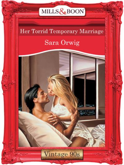 Книга Her Torrid Temporary Marriage (Sara  Orwig)