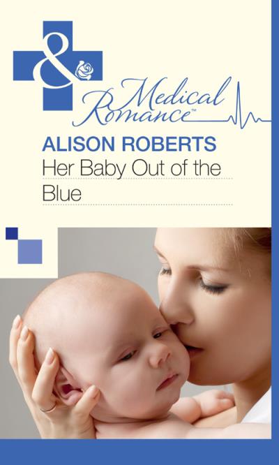 Книга Her Baby Out of the Blue (Alison Roberts)