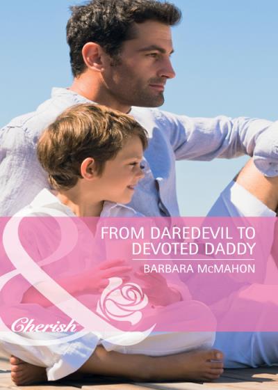 Книга From Daredevil to Devoted Daddy (Barbara McMahon)