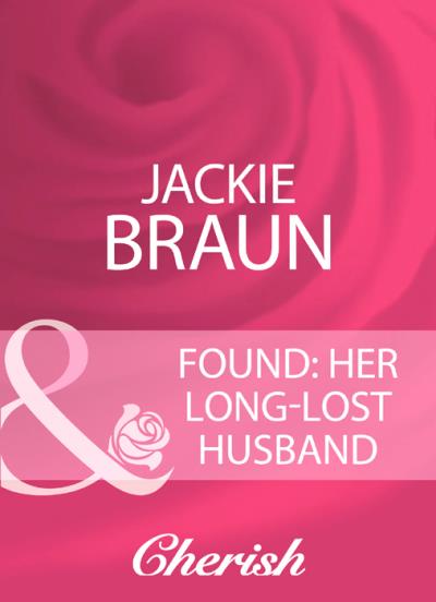 Книга Found: Her Long-Lost Husband (Jackie Braun)