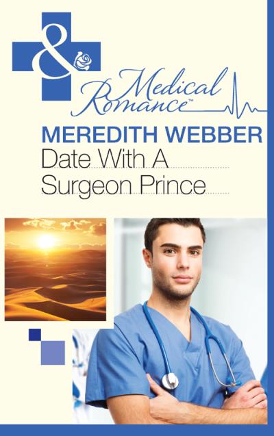 Книга Date with a Surgeon Prince (Meredith  Webber)