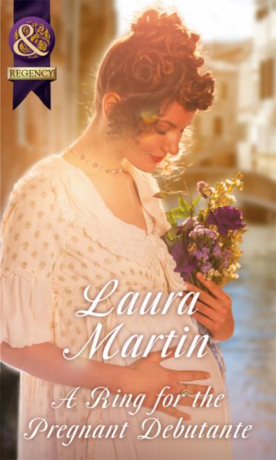 Книга A Ring For The Pregnant Debutante (Laura  Martin)