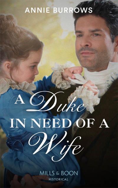 Книга A Duke In Need Of A Wife (ANNIE  BURROWS)