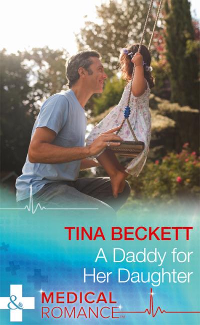 Книга A Daddy For Her Daughter (Tina  Beckett)