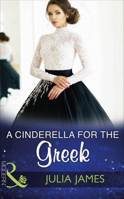 Книга A Cinderella For The Greek (Julia James)