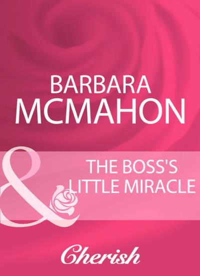 Книга The Boss's Little Miracle (Barbara McMahon)