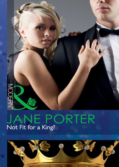 Книга Not Fit for a King? (Jane Porter)