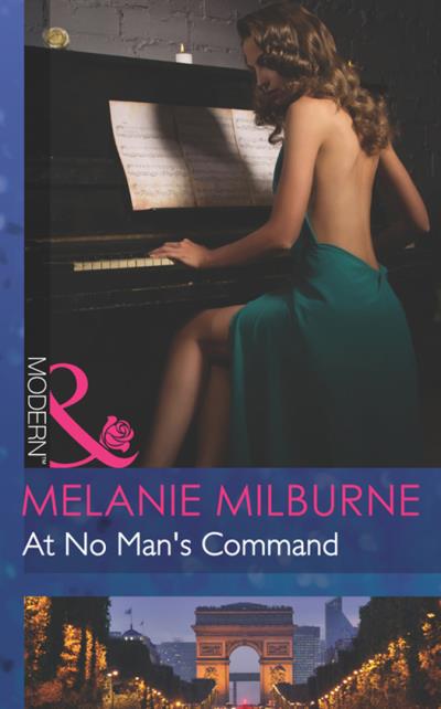 Книга At No Man's Command (MELANIE  MILBURNE)