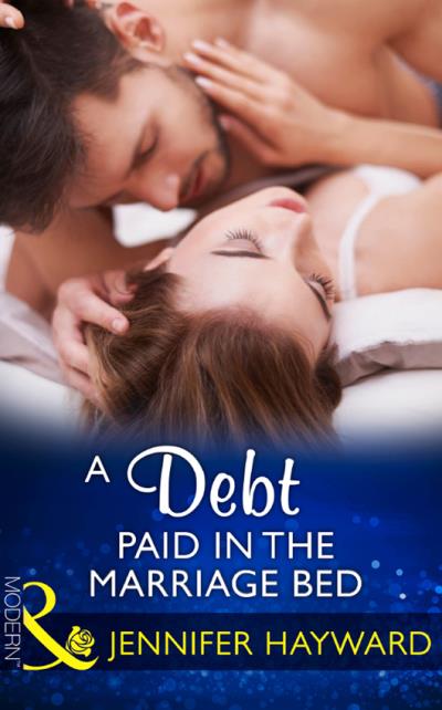 Книга A Debt Paid In The Marriage Bed (Jennifer  Hayward)