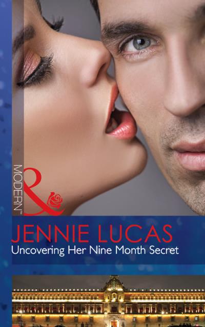 Книга Uncovering Her Nine Month Secret (JENNIE  LUCAS)