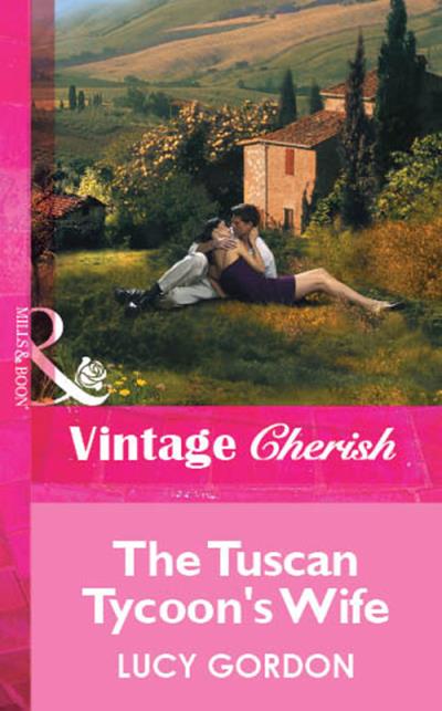 Книга The Tuscan Tycoon's Wife (Lucy  Gordon)