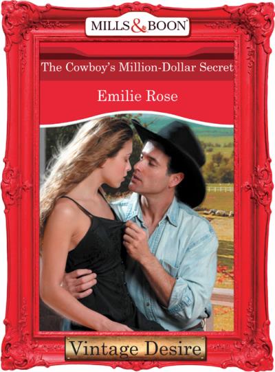 Книга The Cowboy's Million-Dollar Secret (Emilie Rose)