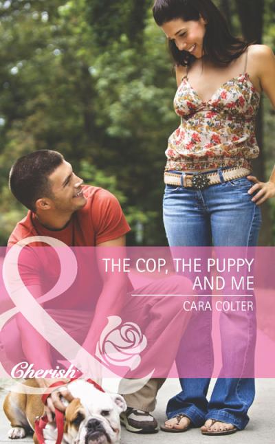 Книга The Cop, the Puppy and Me (Cara  Colter)