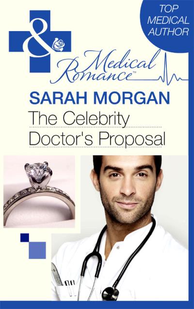 Книга The Celebrity Doctor's Proposal (Sarah Morgan)