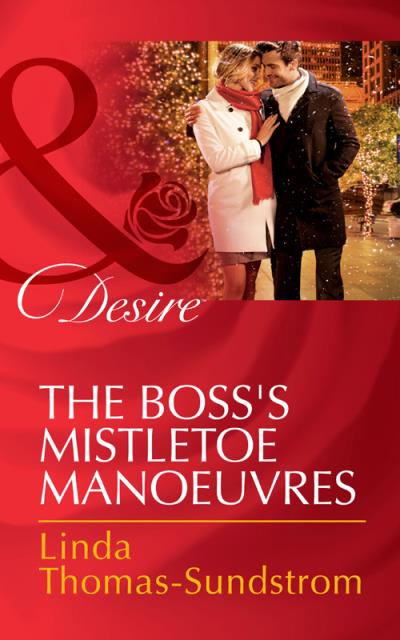 Книга The Boss's Mistletoe Manoeuvres (Linda  Thomas-Sundstrom)