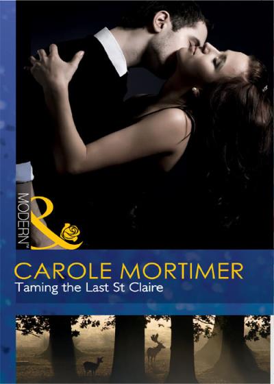 Книга Taming the Last St Claire (Carole  Mortimer)