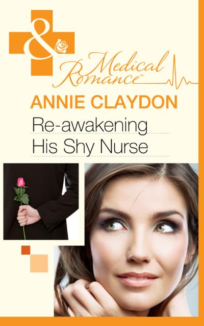 Книга Re-Awakening His Shy Nurse (Annie  Claydon)