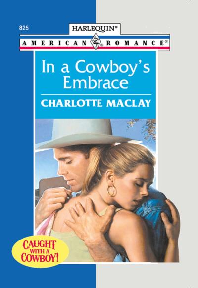 Книга In A Cowboy's Embrace (Charlotte  Maclay)