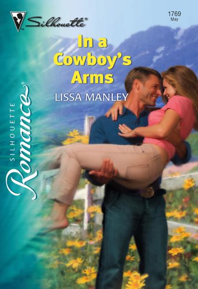 Книга In a Cowboy's Arms (Lissa  Manley)