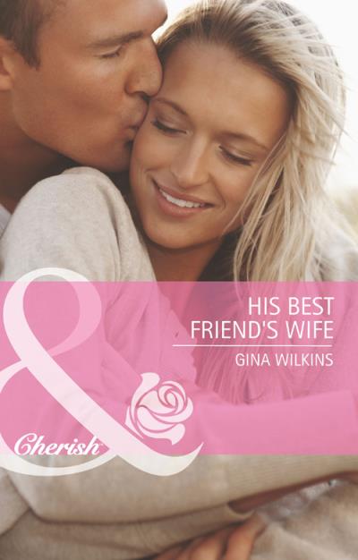 Книга His Best Friend's Wife (GINA  WILKINS)