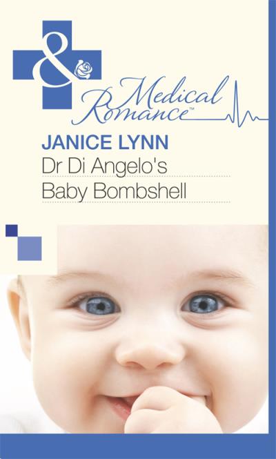 Книга Dr Di Angelo's Baby Bombshell (Janice  Lynn)