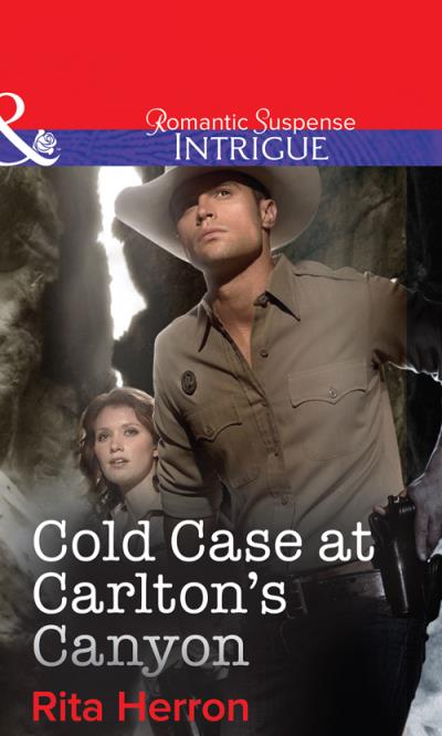 Книга Cold Case at Carlton's Canyon (Rita  Herron)