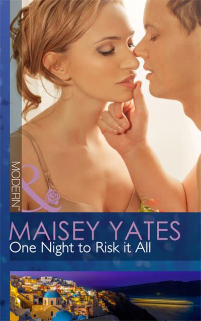 Книга One Night to Risk it All (Maisey Yates)