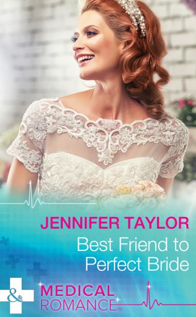 Книга Best Friend to Perfect Bride (Jennifer  Taylor)