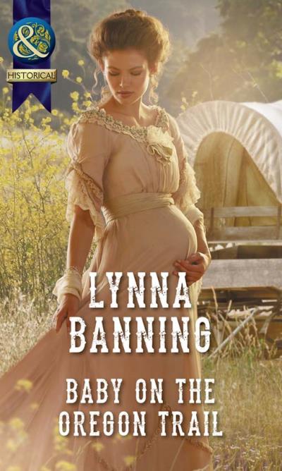 Книга Baby On The Oregon Trail (Lynna  Banning)