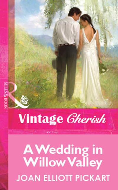 Книга A Wedding In Willow Valley (Joan Elliott Pickart)