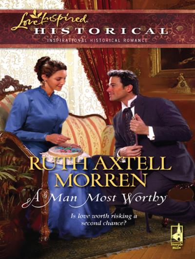 Книга A Man Most Worthy (Ruth Morren Axtell)