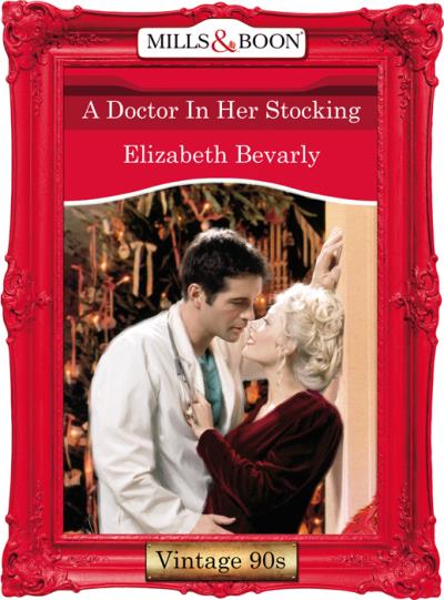 Книга A Doctor In Her Stocking (Elizabeth Bevarly)