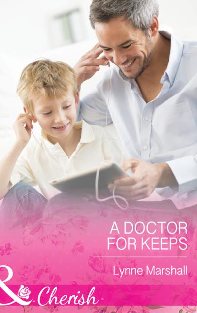 Книга A Doctor for Keeps (Lynne Marshall)