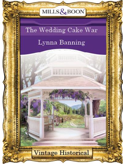 Книга The Wedding Cake War (Lynna  Banning)