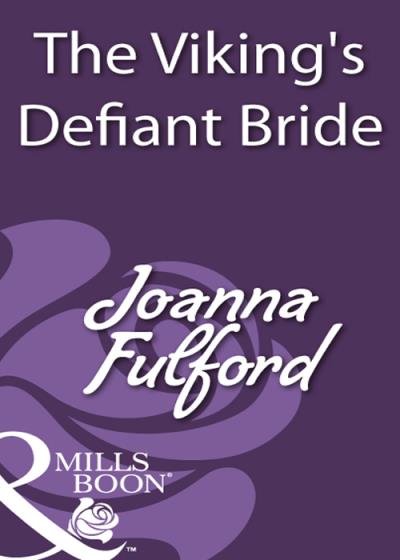 Книга The Viking's Defiant Bride (Joanna  Fulford)