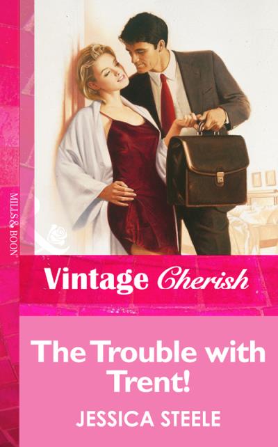 Книга The Trouble with Trent! (Jessica  Steele)