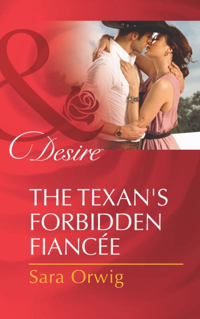 Книга The Texan's Forbidden Fiancée (Sara  Orwig)