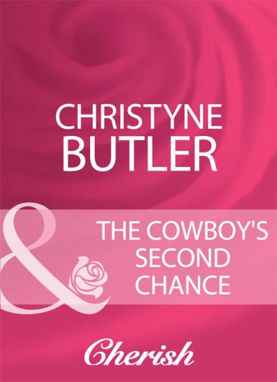 Книга The Cowboy's Second Chance (Christyne  Butler)