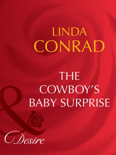 Книга The Cowboy's Baby Surprise (Linda  Conrad)