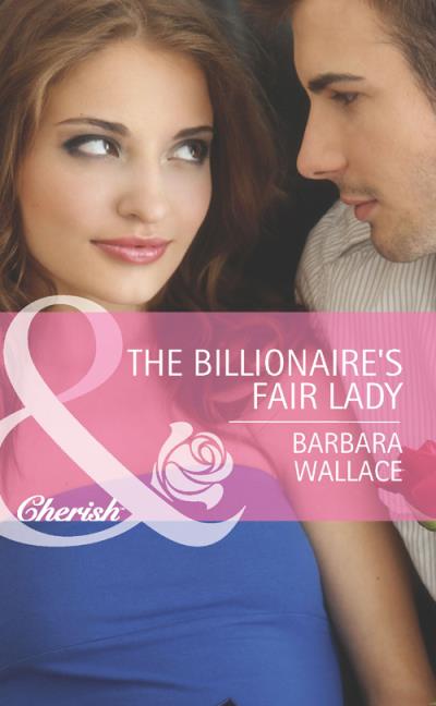 Книга The Billionaire's Fair Lady (Barbara  Wallace)