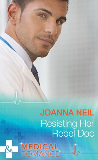 Книга Resisting Her Rebel Doc (Joanna  Neil)