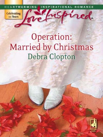 Книга Operation: Married by Christmas (Debra  Clopton)