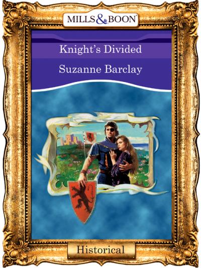 Книга Knights Divided (Suzanne  Barclay)