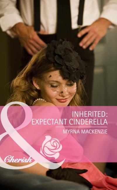 Книга Inherited: Expectant Cinderella (Myrna Mackenzie)