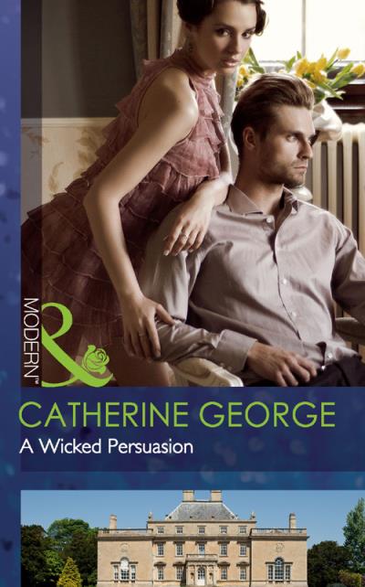 Книга A Wicked Persuasion (CATHERINE  GEORGE)