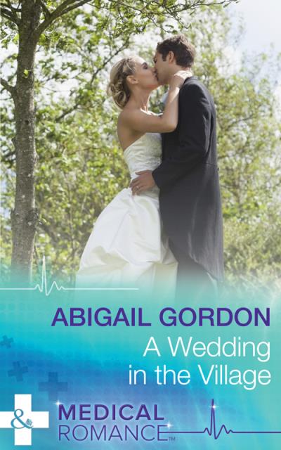 Книга A Wedding In The Village (Abigail  Gordon)