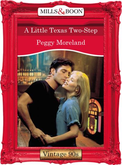 Книга A Little Texas Two-Step (Peggy  Moreland)