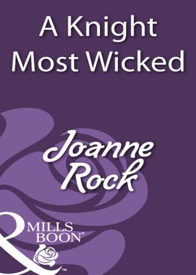 Книга A Knight Most Wicked (Joanne  Rock)